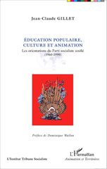 E-book, Éducation populaire, culture et animation : Les orientations du Parti socialiste unifié (1960-1990), Editions L'Harmattan