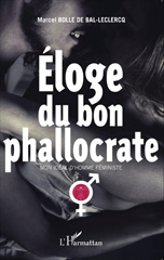 E-book, Eloge du bon phallocrate : Mon idéal d'homme féministe, Editions L'Harmattan