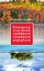E-book, Émergence d'une identité caribéenne canadienne anglophone, Solbiac, Rodolphe, Editions L'Harmattan