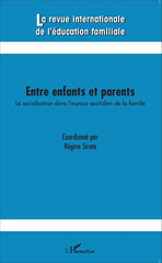 E-book, Entre enfants et parents : La socialisation dans l'espace quotidien de la famille, Editions L'Harmattan