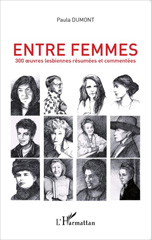 E-book, Entre femmes : 300 oeuvres lesbiennes résumées et commentées, Dumont, Paula, Editions L'Harmattan