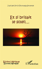 E-book, Et si brillait le soleil..., Boukanga Serpende, Judicaël-Ulrich, Editions L'Harmattan