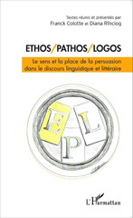 E-book, Ethos/Pathos/Logos : Le sens et la place de la persuasion dans le discours linguistique et littéraire, Colotte, Franck, Editions L'Harmattan