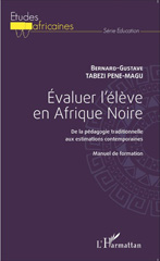 E-book, Evaluer l'élève en Afrique Noire : De la pédagogie traditionnelle aux estimations contemporaines - Manuel de formation, Editions L'Harmattan