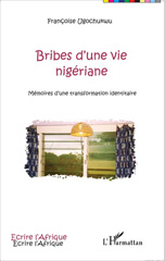 E-book, Bribes d'une vie nigériane : Mémoires d'une transformation identitaire, Editions L'Harmattan