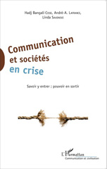 E-book, Communication et sociétés en crise : Savoir y entrer; pouvoir en sortir, Editions L'Harmattan
