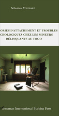 E-book, Catégories d'attachement et troubles psychologiques chez les mineurs délinquants au Togo, Editions L'Harmattan