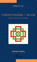 E-book, Christianisme/Islam : Visions d'Oecuménisme ésotérique, Editions L'Harmattan