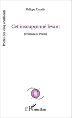 E-book, Cet insoupçonné levant : (l'Histoire-la poésie), Editions L'Harmattan