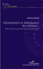 E-book, Attachement et délinquance des mineurs : déterminants psychosociaux au Burkina Faso, Editions L'Harmattan