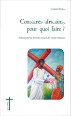 E-book, Consacrés africains, pour quoi faire ? : Redécouvrir la fonction sociale des voeux religieux, Editions L'Harmattan