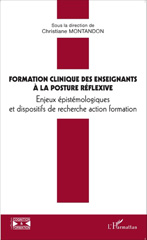 E-book, Formation clinique ds enseignants à la posture réflexive : Enjeux épistémologiques et dispositifs de recherche action formation, Editions L'Harmattan