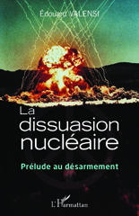 E-book, La dissuasion nucléaire : Prélude au désarmement, Valensi, Edouard, Editions L'Harmattan