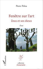 E-book, Fenêtre sur l'art : Zeus et ses Dieux - Essai, Pelou, Pierre, Editions L'Harmattan