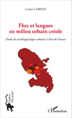 eBook, Flux et langues en milieu urbain créole : Etude de sociolinguistique urbaine à Fort-de-France, Editions L'Harmattan
