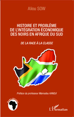 E-book, Histoire et problème de l'intégration économique des noirs en Afrique du Sud : De la race à la classe, Editions L'Harmattan
