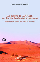 eBook, La guerre de 1914-1918 sur les confins tuniso-tripolitains : Disparition du vol F41-301 au Sahara, Editions L'Harmattan
