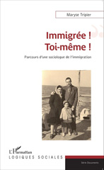 E-book, Immigrée ! Toi-même ! : Parcours d'une sociologue de l'immigration, Editions L'Harmattan