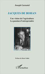 E-book, Jacques De Bohan Une vision de l'agriculture : La passion d'entreprendre, Editions L'Harmattan