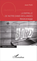 eBook, La bataille de Notre Dame-des-Landes : Eléments de langage, Petit, Jean, Editions L'Harmattan