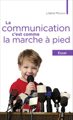 E-book, La communication, c'est comme la marche à pied : Essai, Messika, Liliane, Editions L'Harmattan