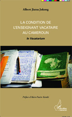 E-book, La condition de l'enseignant vacataire au Cameroun : In Vacatarium, Editions L'Harmattan