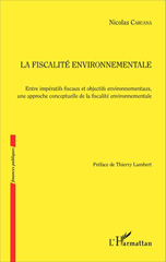 E-book, Fiscalité environnementale : Entre impératifs fiscaux et objectifs environnementaux, une approche conceptuelle de la fiscalité environnementale, Editions L'Harmattan