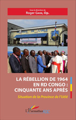 E-book, La rébellion de 1964 en RD Congo : cinquante ans après : Situation de la Province de l'Uélé, Editions L'Harmattan