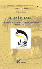 E-book, Gdaïm Izik : Une nouvelle vague de résistance sahraouie (2010-2015), Editions L'Harmattan