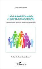 E-book, La loi Autorité Parentale et Intérêt de l'Enfant (APIE) : La médiation familiale pour vivre ensemble, Editions L'Harmattan