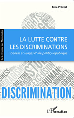 E-book, La lutte contre les discriminations : Genèse et usages d'une politique publique, Prévert, Aline, Editions L'Harmattan