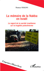 E-book, La mémoire de la Nakba en Israël : Le regard de la société israélienne sur la tragédie palestinienne, Editions L'Harmattan
