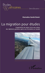E-book, La migration pour études : L'expérience du retour et du non-retour des diplômés guinéens après une formation au Canada, Editions L'Harmattan