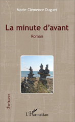 E-book, La minute d'avant : Roman, Duguet, Marie-Clémence, Editions L'Harmattan