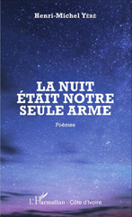 E-book, La nuit était notre seule arme : Poèmes, Editions L'Harmattan