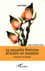 E-book, La sexualité féminine africaine en mutation : L'exemple du Sénégal, Thiam, Awa., Editions L'Harmattan