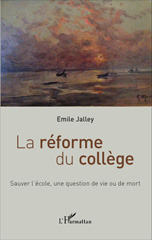 E-book, La réforme du collège : Sauver l'école, une question de vie ou de mort, Editions L'Harmattan