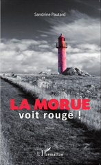 E-book, La morue voit rouge : Roman, Pautard, Sandrine, Editions L'Harmattan