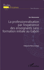 E-book, La professionnalisation par l'expérience des enseignants sans formation initiale au Gabon, Editions L'Harmattan