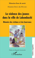 E-book, La violence des jeunes dans la ville de Lubumbashi : Mémoire des victimes et des bourreaux, Editions L'Harmattan