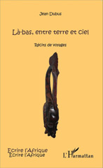 E-book, Là-bas, entre terre et ciel : Récits de voyage, Editions L'Harmattan