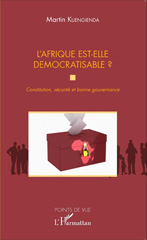 E-book, L'Afrique est-elle démocratisable ? Constitution, sécurité et bonne gouvernance, Editions L'Harmattan