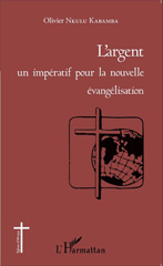 E-book, L'argent un impératif pour la nouvelle évangélisation, Nkulu Kabamba, Olivier, Editions L'Harmattan