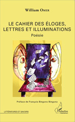 E-book, Le cahier des éloges, lettres et illuminations : Poésie, Editions L'Harmattan