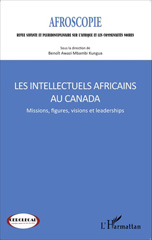 eBook, Les intellectuels africains au Canada : Missions, figures, visions et leaderships, Awazi Mbambi Kungua, Benoît, Editions L'Harmattan