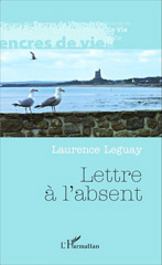 E-book, Lettre à l'absent, Leguay, Laurence, Editions L'Harmattan