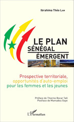 E-book, Le Plan Sénégal Émergent : Prospective territoriale, opportunités d'auto-emploi pour les femmes et les jeunes, Editions L'Harmattan