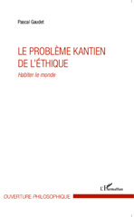 E-book, Le problème kantien de l'éthique : Habiter le monde, Editions L'Harmattan