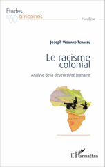 E-book, Le racisme colonial : Analyse de la destructivité humaine, Wouako Tchaleu, Joseph, Editions L'Harmattan