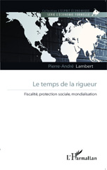 E-book, Le temps de la rigueur : Fiscalité, protection sociale, mondialisation, Editions L'Harmattan